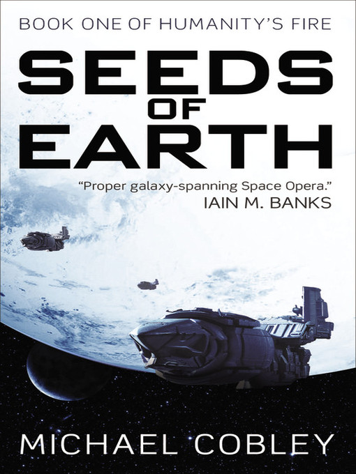Title details for Seeds of Earth by Michael Cobley - Available